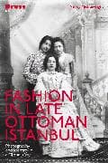 Fashion in Late Ottoman Istanbul
