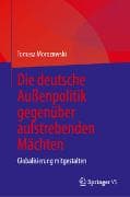 Die deutsche Außenpolitik gegenüber aufstrebenden Mächten