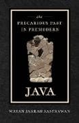 The Precarious Past in Premodern Java
