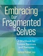Embracing Our Fragmented Selves
