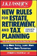 J.K. Lasser's New Rules for Estate, Retirement, and Tax Planning