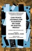 Can Peace Journalism Flourish or Fade in Digital Media?