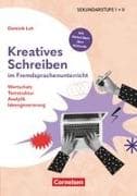 Kreatives Schreiben im Fremdsprachenunterricht - Wortschatz, Textstruktrur, Analytik, Ideengenerierung