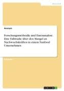 Forschungsmethodik und Datenanalyse. Eine Fallstudie über den Mangel an Nachwuchskräften in einem Fastfood Unternehmen