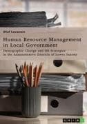 Human Resource Management (HRM) in Local Government. Demographic Change and HR Strategies in the Administrative Districts of Lower Saxony, Germany