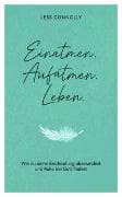 Einatmen. Aufatmen. Leben