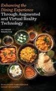 Enhancing the Dining Experience through Augmented and Virtual Reality Technology