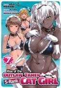 Rise of the Outlaw Tamer and His S-Rank Cat Girl (Manga) Vol. 7