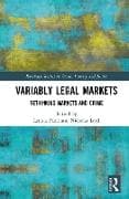 Variably Legal Markets
