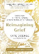 Reimagining Grief