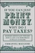 If You Can Just Print Money, Why Do I Pay Taxes?