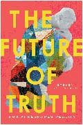 The Future of Truth