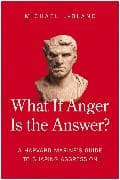 What If Anger Is the Answer?