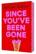 Since You've Been Gone