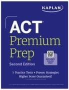 ACT Premium Prep, Second Edition (2026-2027): Includes 5 Full Length Practice Tests, 100s of Practice Questions + 1 Year Access to Online Quizzes and Video Instruction (Kaplan Test Prep)