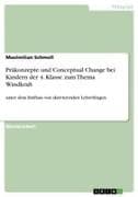 Präkonzepte und Conceptual Change bei Kindern der 4. Klasse zum Thema Windkraft