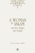 A Woman in Islam with her Rights and Dignity