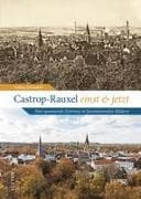Castrop-Rauxel einst und jetzt