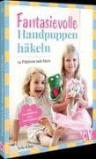 Fantasievolle Handpuppen häkeln