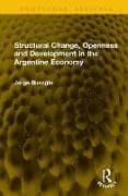 Structural Change, Openness and Development in the Argentine Economy