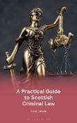 A Practical Guide to Scottish Criminal Law