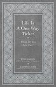 Life Is a One-Way Ticket