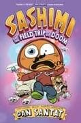 Sashimi and the Field Trip of Doom