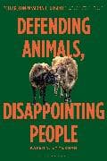 Defending Animals, Disappointing People