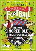 The Most Incredible True Football Stories (You Never Knew) UPDATED WITH NEW BONUS STORIES