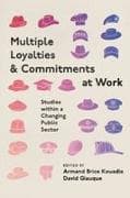 Multiple Loyalties and Commitments at Work