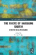 The Rivers of Habsburg Galicia