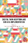 Digital Twin Adoption and BIM-GIS Implementation