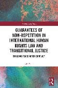 Guarantees of Non-Repetition in International Human Rights Law and Transitional Justice