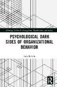 Psychological Dark Sides of Organizational Behavior
