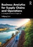 Business Analytics for Supply Chains and Operations