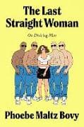 The Last Straight Woman