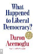 What Happened to Liberal Democracy?