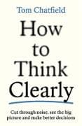 How to Think Clearly