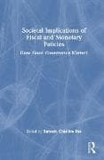Societal Implications of Fiscal and Monetary Policies