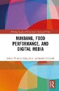 Mukbang, Food Performance, and Digital Media