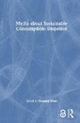 Myths about Sustainable Consumption: Dispelled
