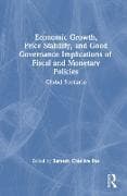 Economic Growth, Price Stability and Good Governance Implications of Fiscal and Monetary Policies