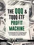 The QQQ and TQQQ ETF Profit Machine
