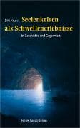 Seelenkrisen als Schwellenerlebnisse