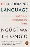 Decolonizing Language and Other Revolutionary Ideas