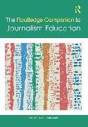 The Routledge Companion to Journalism Education