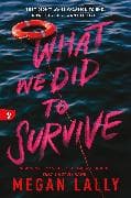 What We Did to Survive