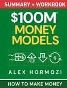 $100M Money Models Summary and Workbook