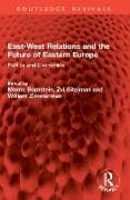 East-West Relations and the Future of Eastern Europe