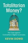 Totalitarian Money?